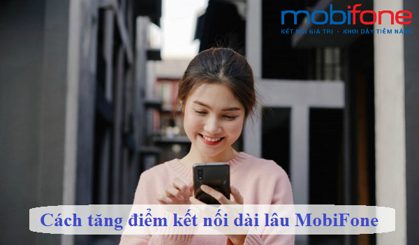 cach tang diem ket noi dai lau mobifone