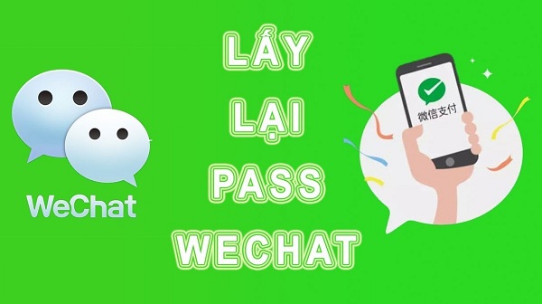 cach lay lai mat khau wechat