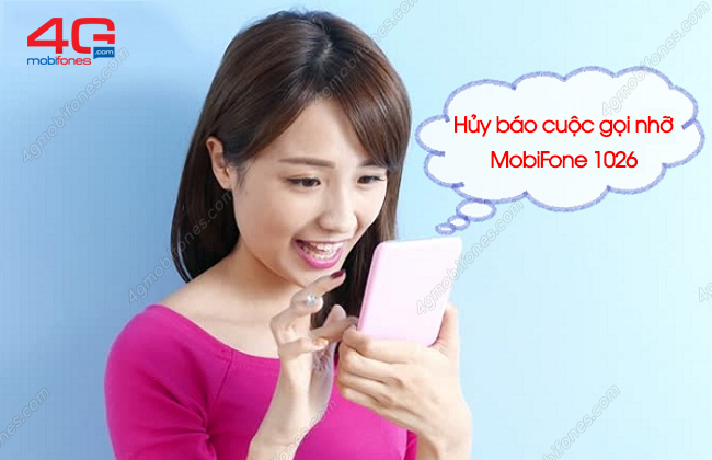 cach huy bao cuoc goi nho mobifone 1026