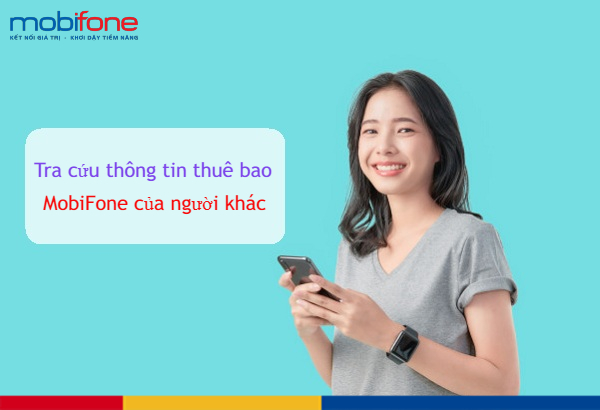 cach tra cuu thong tin thue bao mobifone cua nguoi khac