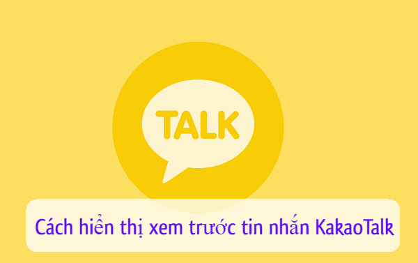 cach hien thi xem truoc tin nhan kakaotalk