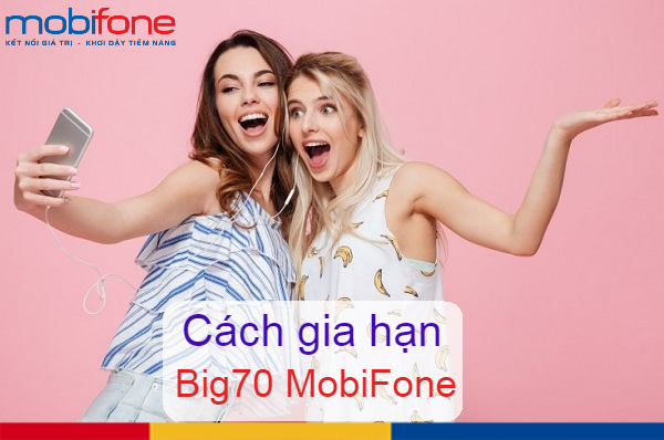 cach gia han big70 mobifone