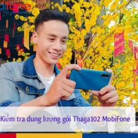 cach kiem tra dung luong goi thaga102 mobifone