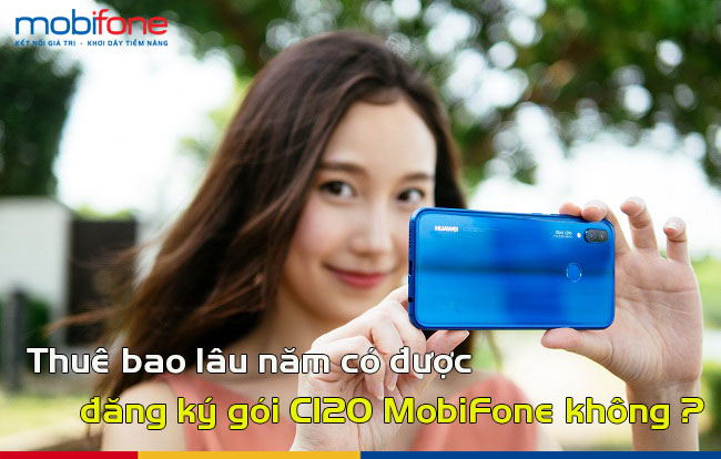 thue bao hoa mang lau nam co duoc dang ky goi c120 mobifone khong