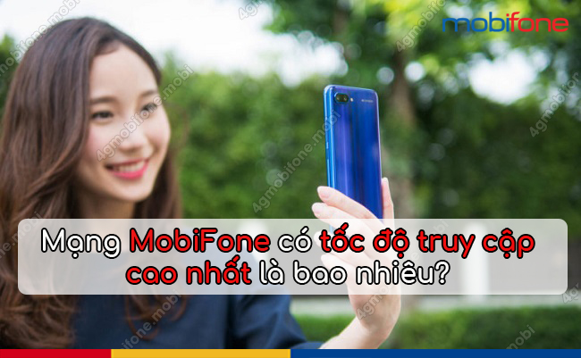 toc do truy cap mang MobiFone cao nhat la bao nhieu 