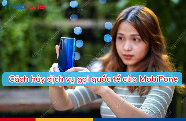 cach huy dich vu quoc te cua MobiFone 