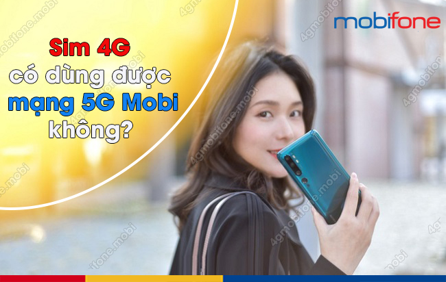 sim 4G co dung duoc mang 5G MobiFone 