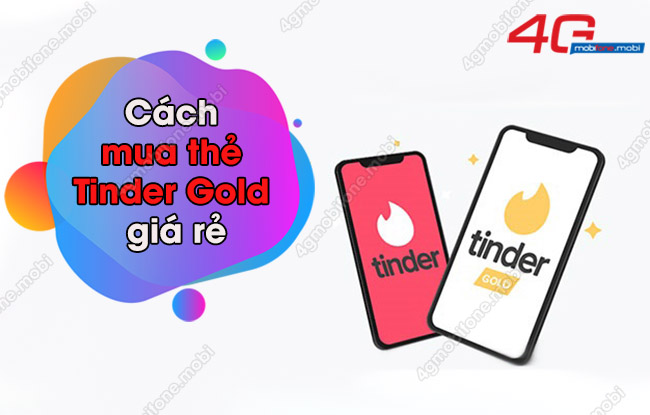 Cách mua Tinder Gold giá rẻ chỉ từ 28k - 147k/tháng