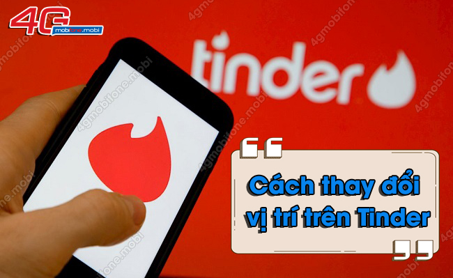 cach thay doi vi tri tren Tinder