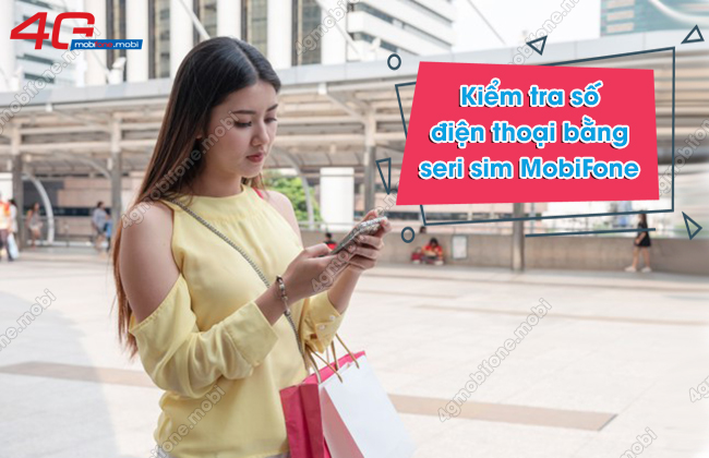 kiem tra so dien thoai bang seri sim MobiFone 