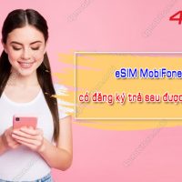 dang ky tra sau esim mobifone co duoc khong