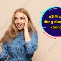 eSIM MobiFone co dung duoc 4G khong