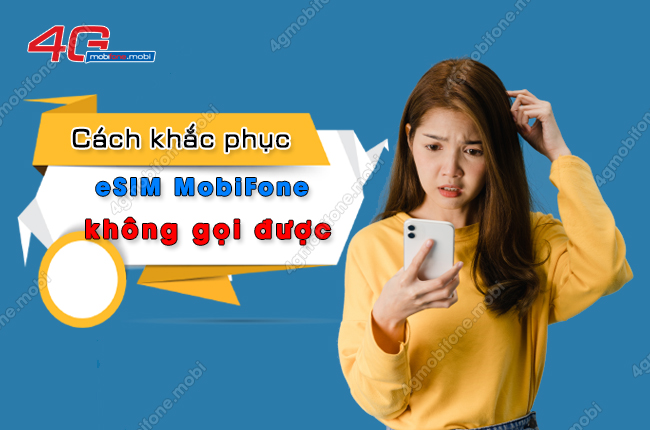 esim mobifone khong goi duoc