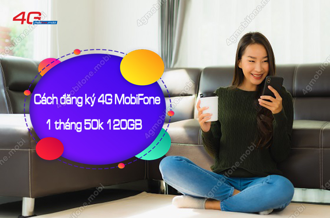 cach dang ky 4g mobifone 1 thang 50k 120gb