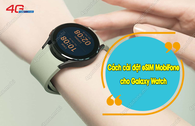 cai dat esim mobifone cho galaxy watch