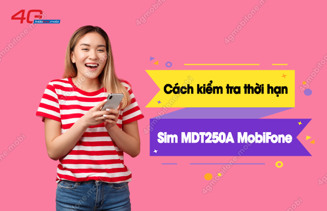 cach kiem tra thoi han sim mdt250a mobifone