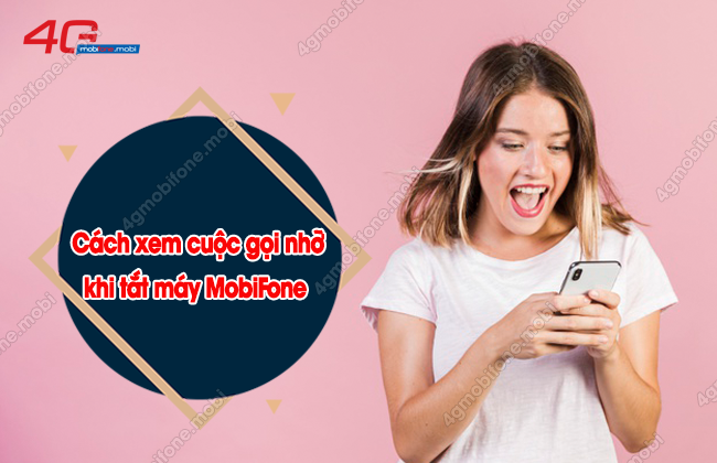 cach xem cuoc goi nho mobi khi tat may