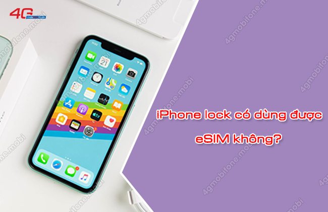 iphone lock co dung duoc esim khong