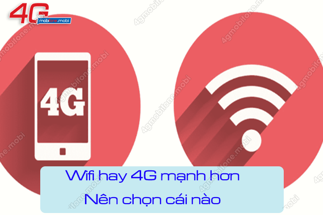 nen chon wifi hay 4g