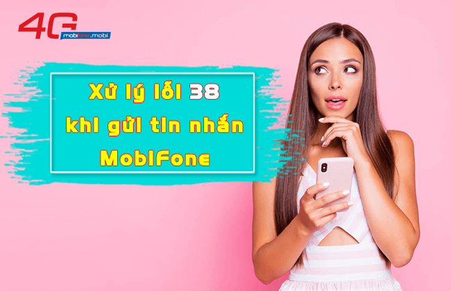 loi 38 khi gui tin nhan mobifone